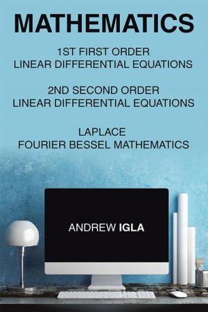 Cover of the book Mathematics 1St First Order Linear Differential Equations 2Nd Second Order Linear Differential Equations Laplace Fourier Bessel Mathematics by Dharshun Sridharan