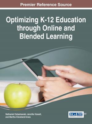 Cover of the book Optimizing K-12 Education through Online and Blended Learning by Mohammad Ayub Khan, Diana Bank, Edet E. Okon, Ghassan Al-Qaimari, Silvia Lizett Olivares Olivares, Salvador Treviño-Martínez