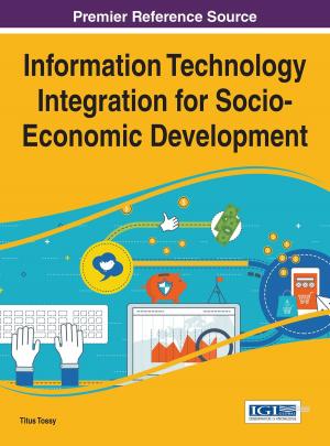 Cover of the book Information Technology Integration for Socio-Economic Development by Vardan Mkrttchian, Ekaterina Aleshina