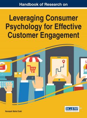 Cover of the book Handbook of Research on Leveraging Consumer Psychology for Effective Customer Engagement by John Rotondi