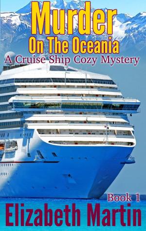 Book cover of Murder On The Oceania - A Cruise Ship Cozy Mystery, Book 1
