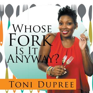Cover of the book Whose Fork Is It Anyway? by Jerry Kuttler