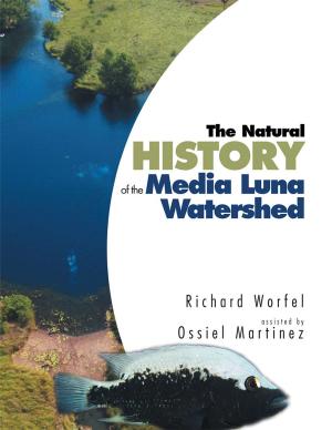 Cover of the book The Natural History of the Media Luna Watershed by W. Lewis Bolton