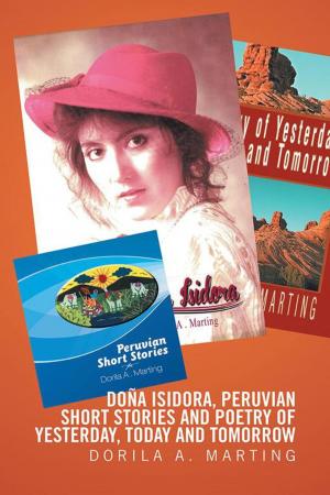 Cover of the book Doña Isidora, Peruvian Short Stories and Poetry of Yesterday, Today and Tomorrow by Tess Nottebohm
