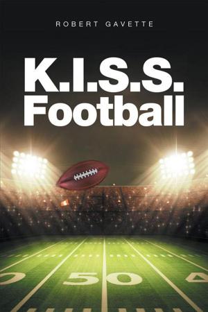 Cover of the book K.I.S.S. Football by Tommy L. Johnson