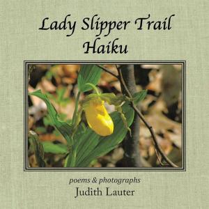 Cover of the book Lady Slipper Trail Haiku by L. J. Underdue