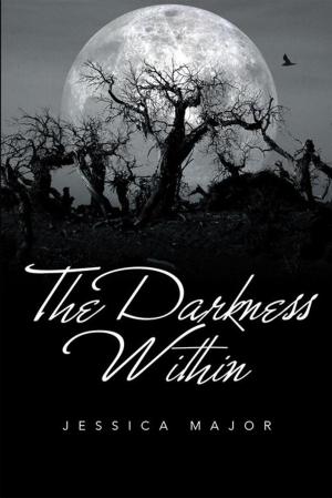 Cover of the book The Darkness Within by Leon A. Walker