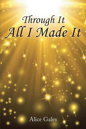 Cover of the book Through It All I Made It by Atina A.