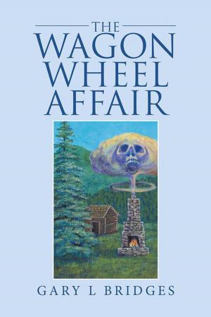 Cover of the book The Wagon Wheel Affair by Sheldon Gilman