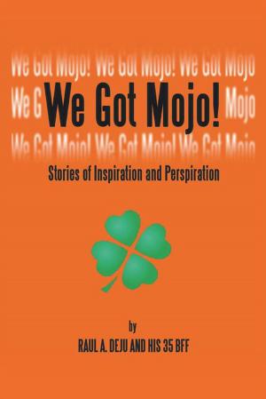 Cover of the book We Got Mojo! by Robert E. A. Daley