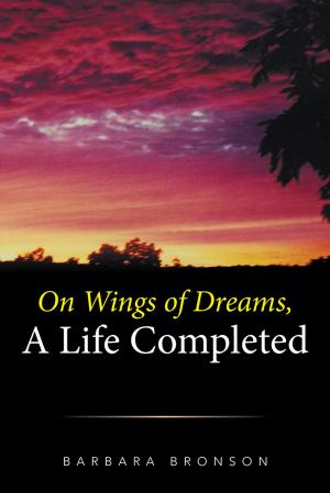 Cover of the book On Wings of Dreams, a Life Completed by Tammy Andrews
