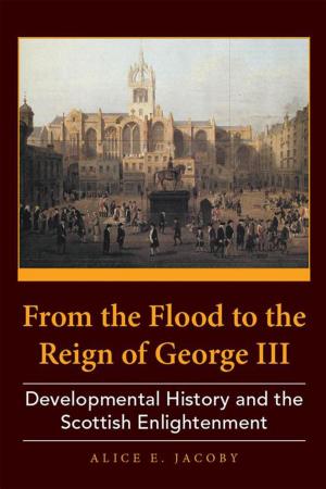 Cover of the book From the Flood to the Reign of George Iii by Gary R. Prevost