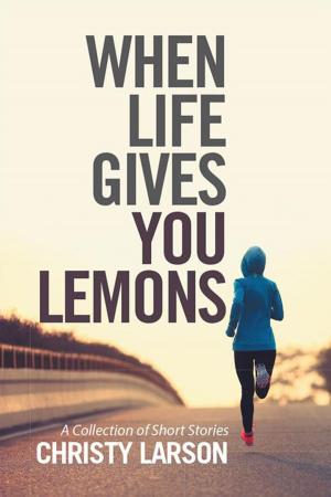 Cover of the book When Life Gives You Lemons by Ronald Coryell