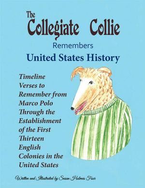 Cover of the book The Collegiate Collie Remembers United States History by Mary Meaker