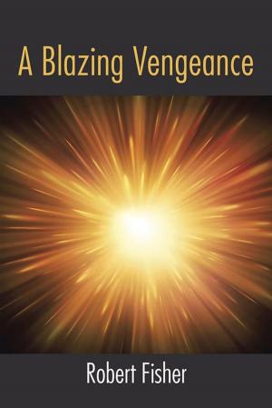 Cover of the book A Blazing Vengeance by Ingrid Wood