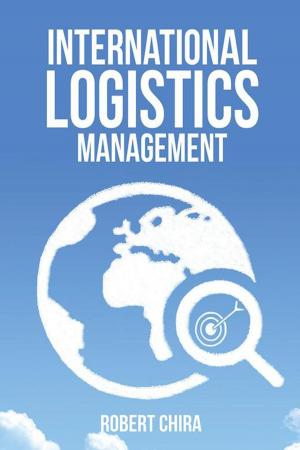 Cover of the book International Logistics Management by Alson B. H. Percival
