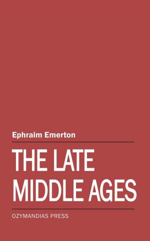 Cover of the book The Late Middle Ages by Ernest Henderson