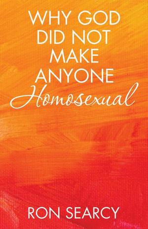 Cover of the book Why God Did Not Make Anyone Homosexual by Allyse Bégin