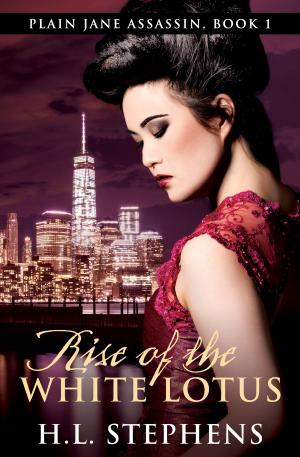 Cover of the book Plain Jane Assassin ~ Rise of the White Lotus by Phoebe Matthews