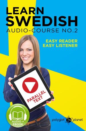 Book cover of Learn Swedish - Easy Reader | Easy Listener | Parallel Text Swedish Audio Course No. 2