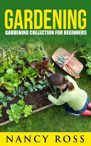 Cover of the book Gardening Collection by Nancy Ross