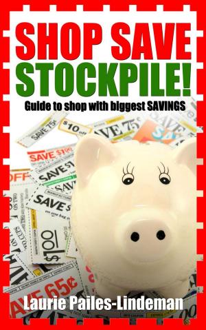 Cover of the book Shop Save and Stockpile by Dy Wakefield