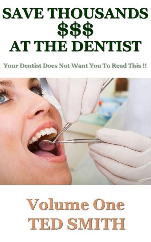 Cover of Save Thousands At The Dentist