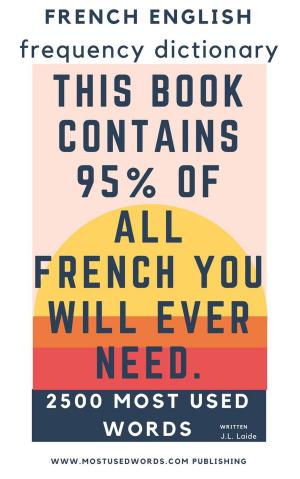 Book cover of French English Frequency Dictionary - Essential Vocabulary - 2500 Most Used Words & 548 Most Common Verbs