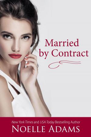 Cover of the book Married by Contract by Noelle Adams, Samantha Chase