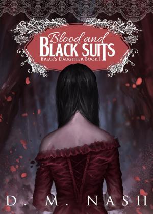 Cover of the book Blood and Black Suits: Briar's Daughter Book 1 by Michelle Howard