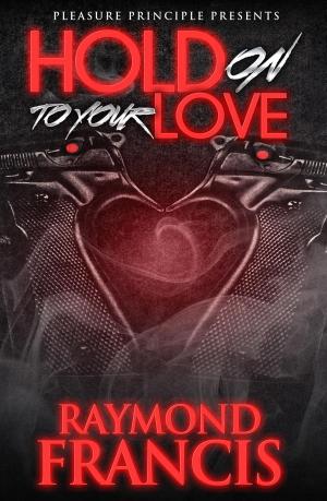 Book cover of Hold On To Your Love