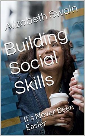 Cover of the book Building Social Skills: It's Never Been Easier by Jean-Luc Hudry