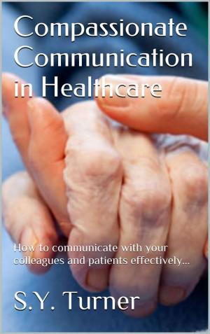 Cover of the book Compassionate Communication in Healthcare by Alfred Ayres
