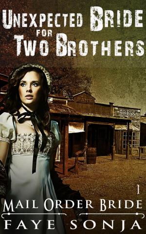 Book cover of Mail Order Bride: CLEAN Western Historical Romance : Unexpected Bride for Two Brothers