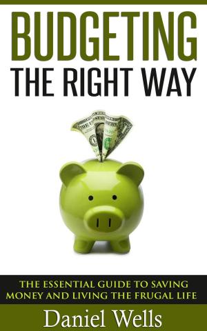 Cover of the book Budgeting - The Right Way by Gary Rabbior