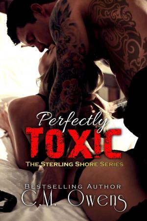 Cover of the book Perfectly Toxic by C.M. Owens