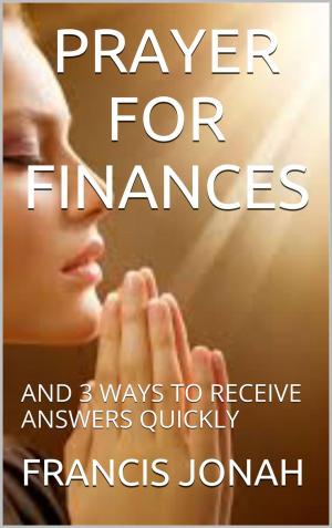 Cover of the book PRAYER FOR FINANCES by William & Rev. Mrs. Dorothy Appiah