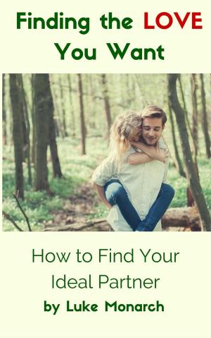 Book cover of Finding the Love You Want: How to Find Your Ideal Partner
