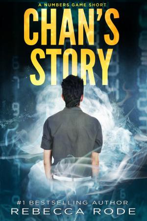 Cover of the book Chan's Story: A Numbers Game Short by Frank Reliance