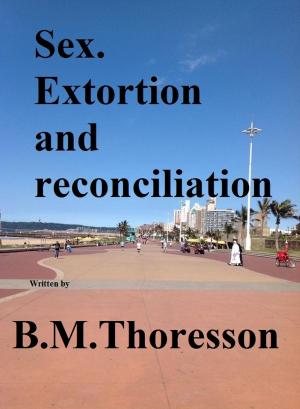 Book cover of Sex. Extortion and Reconciliation