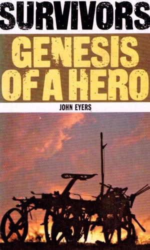 Cover of the book Survivors: Genesis of a Hero by John Rickards