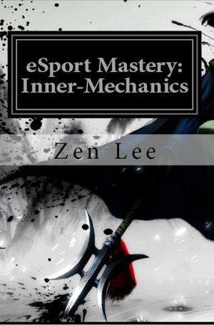 Cover of the book eSport Mastery: Inner-Mechanics by Prachi Gangwal