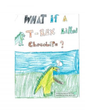 bigCover of the book What if a T-Rex Liked Chocolate by 