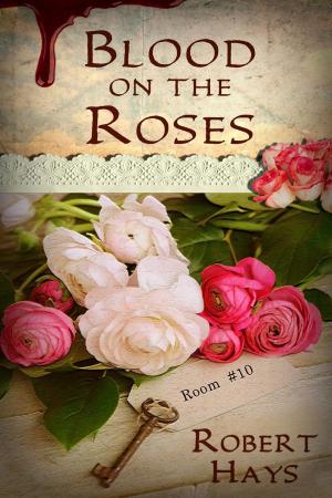 Cover of the book Blood on the Roses by Rebecca Burrell