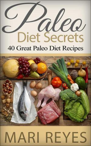 Cover of Paleo Diet Secrets: 40 Great Paleo Diet Recipes
