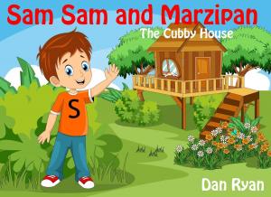 Cover of the book Sam Sam and Marzipan The Cubby House by Stephen Andrew Salamon