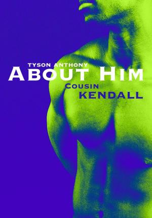 Cover of the book About Him - "Cousin Kendall" by Matthew David Carroll