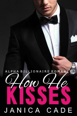 Cover of the book How He Kisses by Jaye Wells