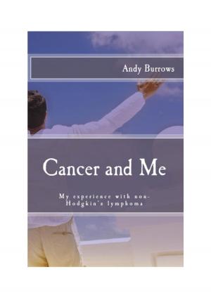 Cover of the book Cancer and Me by Mark Scholz