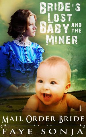 Cover of the book Mail Order Bride: CLEAN Western Historical Romance : The Bride’s Lost Baby & The Miner by David N. Walker